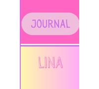 Kids Personalized Notes Journal- Lina: Unlock your creativity and stay organized with the perfect companion for all your thoughts, ideas, and plans-