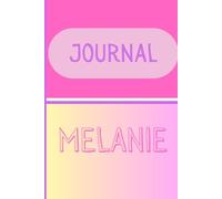 Kids Personalized Notes Journal- Melanie:: Unlock your creativity and stay organized with the perfect companion for all your thoughts, ideas, and plans-