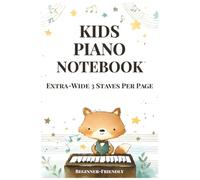 Kids Piano Notebook: Extra-Wide 3 Staves Per Page, Beginner Friendly