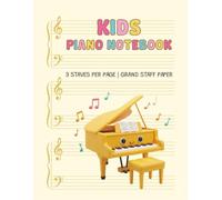 Kids Piano Notebook: Extra-Wide Grand Staff with 3 Staves Per Page, Beginner Sheet Music for Lessons & Practice