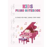 Kids Piano Notebook: Extra-Wide Grand Staff with 3 Staves Per Page, Beginner Sheet Music for Lessons & Practice