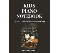 Kids Piano Notebook: Extra-Wide Grand Staff with 3 Staves Per Page, Beginner Sheet Music for Lessons & Practice