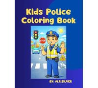 Kids Police Coloring Book: Large Print Coloring Book for The Brave Hero In All Of Us. Fun Police Themed Illustrations For Boys and Girls.