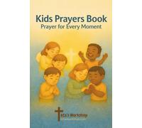 Kids Prayers Book: Prayer for Every Moment
