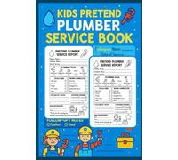 Kids Pretend Plumber Book - Pocket Size: for Boys & Girls | Imaginary Plumbers Service & Role Play Notebook | Plumbing Repair Ticket Book