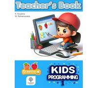 Kids Programming 1: Teacher's Book: スクラッチJrのステップバイステップガイド
