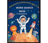 Kids Puzzle Activity Book Ages 5-10: Crossword, Mazes & Word Search with Animals, Space, Food and Colors