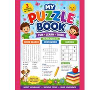 Kids Puzzle Book Ages 6-10: Fun Word Search, Crossword & Sudoku Puzzles with Picture Activities to Build Logic, Vocabulary, Focus & Problem-Solving Skills