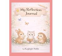 kids reflection journal: “Every feeling is a message. Every thought is a choice."