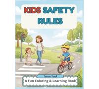 Kids Safety Rules: A Fun Coloring and Activity Book to Teach Children Street, Home, School, and Water Safety | Ages 4-8