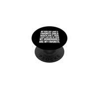 Kids Say I Have a Favorite Nope It's My Grandbabies - PopSockets PopGrip Adhesivo
