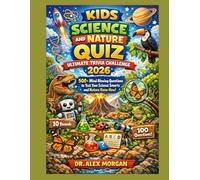 Kids Science and Nature Quiz Ultimate Trivia Challenge 2026: 500+ Mind-Blowing Questions to Test Your Science Smarts and Nature Know-How!