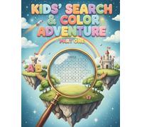 Kids’ Search & Color Adventure: Part One: 60 Fun Word Search Puzzles for Clever Kids Ages 4-8: Two Levels of Difficulty (Easy to Intermediate) with ... and Color! (The Little Explorers' Mind-Quest)