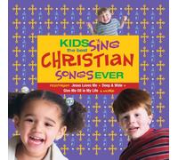 Kids Sing the Best Christian S - Kids Sing Best Christian Songs Ever