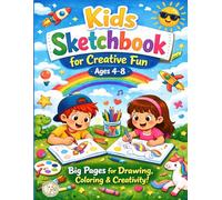 Kids Sketchbook for Creative Fun: Big Pages for Drawing, Coloring & Creativity!