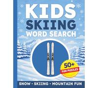 Kids Skiing Word Search Puzzle Book: 50+ Skiing Word Search Puzzles About Snow, Mountains, Ski Gear, Resorts, Winter Sports & Outdoor Adventures | Fun Skiing Activity Book for Kids Ages 6-12