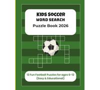Kids Soccer Word Search Puzzle Book 2026 | 12 Fun Football Puzzles for ages 6-12(Easy& Educational): Soccer Word Search Activity Book for Kids-| ... Gift for vacations, Holidays, and Relaxation
