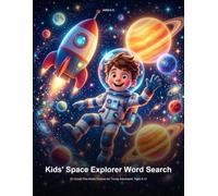 Kids' Space Explorer Word Search: 20 Out-of-This-World Puzzles for Young Astronauts, Ages 8-12