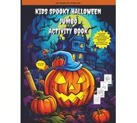 KIDS SPOOKY HALLOWEEN JUMBO ACTIVITY BOOK: 200 pages of activities for ages 6 to 12 | Large size 8.5 x 11 Inches (21.59 x 27.94cm) Includes Coloring, ... Dot to Dot, Halloween I Spy and loads more !