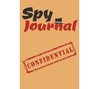 Kids Spy Journal: 100 Lined Pages Secret Agent Notebook for Missions and Notes