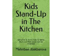 Kids Stand-Up in The Kitchen: Genuine & funny kids & teens blurt out that could not be invented