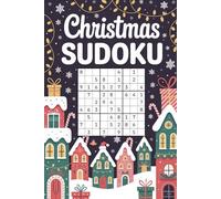 Kids Stocking Stuffers: Christmas Sudoku: Over 130 Puzzles with Solutions for Boys and Girls