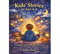 Kids' stories for ages 4-8: 14 Magical Nights of Wonder and Dreams