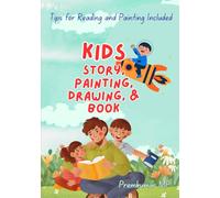 Kids Story, Painting and drawing book: Tips for reading and Painting added