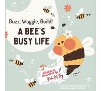 Kids Storybook:Buzz, Waggle, Build! A Bee’s Busy Life-Discover How Bees Work,Communicate & Make Honey: Fun STEM Book About Pollination, Beekeeping & ... (Think, Tinker, Discover! - STEM Adventures)