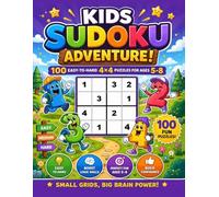 Kids Sudoku Adventure: 100 Easy-to-Hard 4x4 Sudoku Puzzles for Ages 5-8: Fun Brain Games for Kids | Boost Logic, Focus & Confidence | Beginner-Friendly with Solutions & Progress Tracker