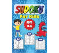 Kids Sudoku Book Ages 8-12: Number Puzzles With Easy To Read Print| 6x9 inches| 4x4, 6x6 & 9x9 Grids| A Brain-Boosting Logic Game for Screen-Free Fun, Vacations, and Road Trips