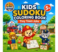 Kids Sudoku Coloring Book: Tiny Town Jobs: Cute Coloring Pages and Easy 4x4 Sudoku Puzzles for Ages 5+