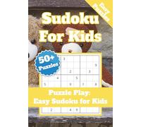 Kids' Sudoku Fun: 50+ Easy-to-Medium Puzzles for Ages 6-12 - Learn Logic, Numbers & Critical Thinking with Kid-Friendly Grids & Solutions Included