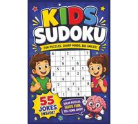 kids Sudoku: Kids Sudoku for Beginners: 55 Easy Sudoku Puzzles with Complete Solutions, One Funny Joke with Every Puzzle, 6 x 9 Paperback, 110 Pages