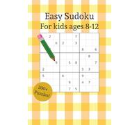 Kids Sudoku: Kids Sudoku Puzzle Book: Fun and Easy Brain Games for Children with Simple Puzzles to Build Logic and Focus