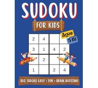 Kids Sudoku Puzzle Book for Ages 6-12: 300 Easy, Medium & Challenge Sudoku Puzzles to Build Logic, Focus, and Confidence