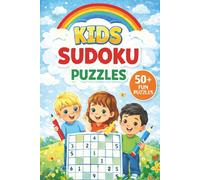 Kids Sudoku Puzzle Book: Fun and Easy Logic Puzzles for Kids Ages 6-10 | 6x9 inches, 110 Pages | 50+ Puzzles...Great for Vacations, Holiday Times, and Free Times