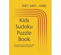 Kids Sudoku Puzzle Book: Sudoku for Kids | 7 Fun Levels from Easy 4x4 to Big 9x9, Build Focus and Confidence | 8.5 x 11 Inches, 120 Pages | 80+ Puzzles | Solutions Included