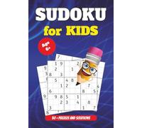 Kids Sudoku Puzzle Book: Sudoku Fun for Kids | Boost Focus, Calm the Mind, and Build Thinking Skills | 6×9 Inches, 110 Pages | 50+ Easy Puzzles 9×9 | Solutions Included