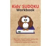 kids sudoku puzzle book: Sudoku puzzles for kids ages 6 - 10 to help Boost Logic, Focus & Problem-Solving Skills| 6x9 Inches, 110 Pages | 50+ Puzzles | Solutions included