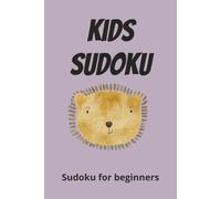 Kids Sudoku Puzzle Book: Sudoku puzzles for kids | Easy puzzles for beginners | 6 x 9 inches 110 pages | 50+ puzzles | Solutions included