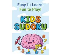 Kids Sudoku Puzzle Book: Sudoku Puzzles for Kids | Help Calm the Mind, Relax, and Focus | 6x9 Inches, 110 Pages | 50+ Puzzles | Solutions Included