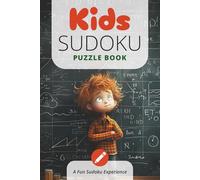 Kids Sudoku Puzzle Book: Sudoku Puzzles for Kids | Play and challenge the mind | 6x9 inches, 110 pages | 50+ pages | Solutions Included