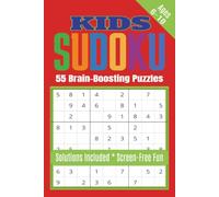 Kids Sudoku Puzzles: 55 Easy Sudoku Puzzles and Solutions for Ages 6-10 / 6x9 inches, 110 pages