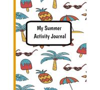 Kids Summer Activity Journal | For Boys and Girls | Creative Writing Prompts for Kids | 7.5 x 9.25 in. 110 pages | Elementary School Graduation Gift