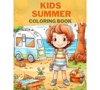 Kids Summer Coloring Book: 200 Pages to Color, Draw, and Imagine All Summer Long