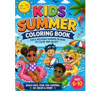 Kids Summer Coloring Book: Beach, Pool, Camp, Ice Cream & Outdoor Fun for Kids Ages 6-10 | Easy & Relaxing Coloring Pages (Seasonal Adventures Coloring Book Series)