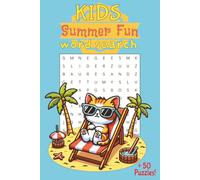 Kids Summer Fun Word Search: Word Find Puzzle Book for Kids About Summertime, Vacations, Outdoor Games and More | 6x9 inches, 110 pages | 50+ Puzzles... Gift for Vacations, Holidays and Free Time