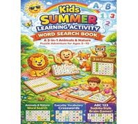 Kids Summer Learning Activity Word Search Book: A 3-in-1 Animals & Nature Puzzle Adventure for Ages 5-10 Featuring Word Search, Crosswords & 123 ... (Shirisha’s Kids Learning Puzzle Series)