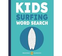 Kids Surfing Word Search Puzzle Book: 50+ Surfing Word Search Puzzles About Waves, Surfboards, Ocean Wildlife, Surf Gear & Beach Adventures | Fun Surf Activity Book for Kids Ages 6-12